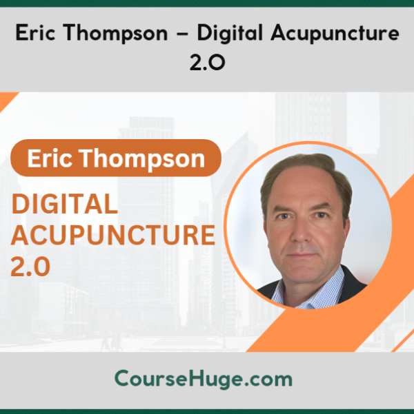 Eric Thompson – Digital Acupuncture 2.0