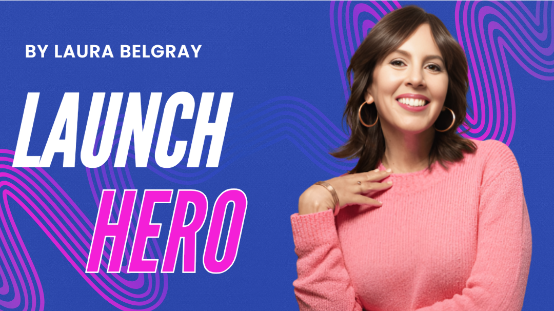 What is Laura Belgray Launch Hero