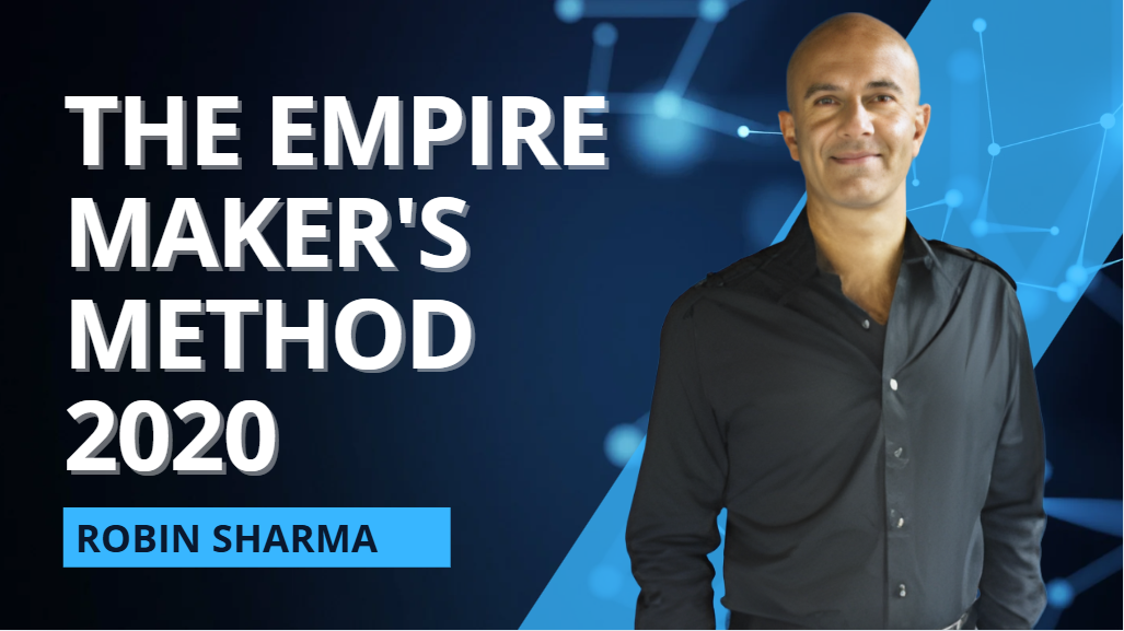 What is Robin Sharma The Empire Maker's Method