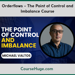 Orderflows - The Point of Control and Imbalance Course