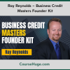 Ray Reynolds – Business Credit Masters Founder Kit