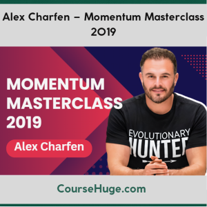 Alex Charfen – Momentum Masterclass 2019