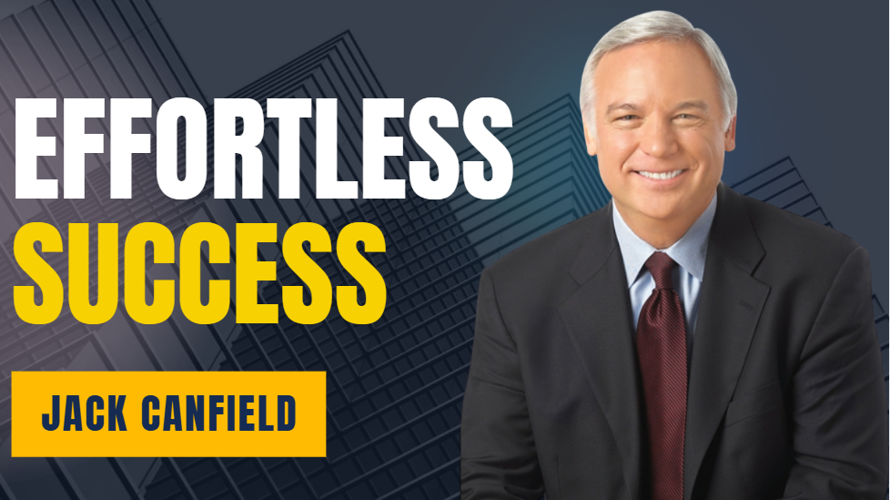 What is Jack Canfield Effortless Success