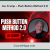 Joe Crump - Push Button Method 2.0