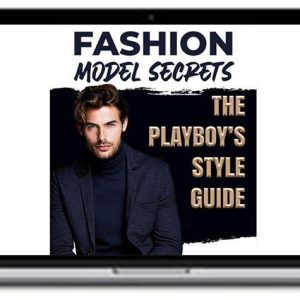 Fashion Model Secrets – The Ultimate Men Style Guide