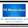 Uprise Academy – FX Masterclass 2.0
