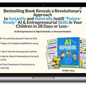 The AI Kidpreneurs – The Most Powerful AI & Entrepreneur Education System for
Future-Ready Children