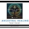 Teal Swan – Ancestral Healing