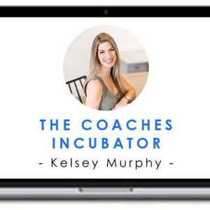 The Coaches Incubator – Kelsey Murphy