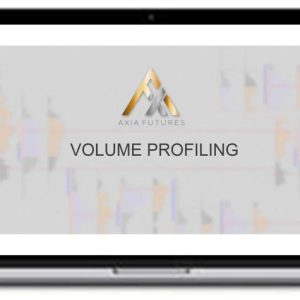 Axia Futures – Volume Profiling with Strategy Development