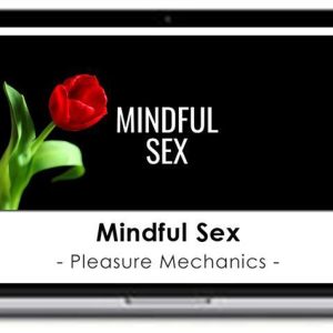 Pleasure Mechanics – Mindful Sex