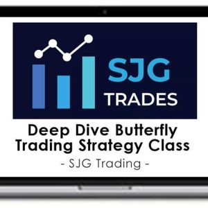 SJG Trades – Deep Dive Butterfly Trading Strategy Class