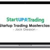 Jack Gleason – Startup Trading Masterclass