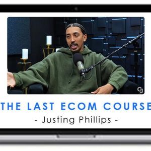 Justing Phillips – The Last eCom Course