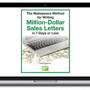 Clayton Makepeace – The Makepeace Method for Writing Million Dollar Sales