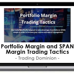 Trading Dominion – Portfolio Margin and SPAN Margin Trading Tactics