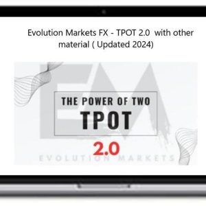 Evolution Markets FX – TPOT 2.0 with Other Materials (Updated 2024)