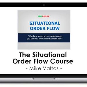 Mike Valtos – The Situational Order Flow Course