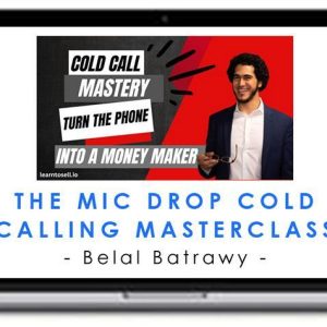 Belal Batrawy – The Mic Drop Cold Calling Masterclass