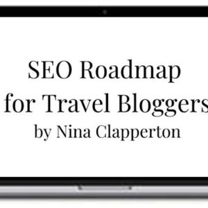Nina Clapperton – SEO Roadmap for Travel Bloggers