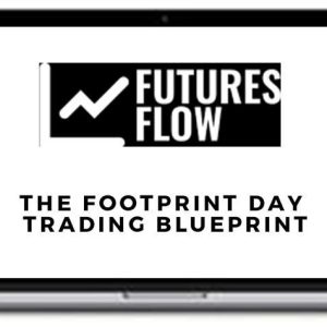 Futures Flow – Footprint Day Trading Blueprint