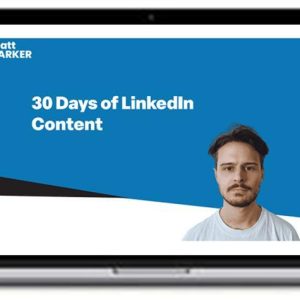 Matt Barker – 30 Days of LinkedIn Content