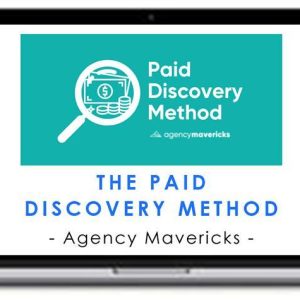 Agency Mavericks – The Paid Discovery Method