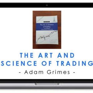 Adam Grimes – The Art And Science Of Trading
