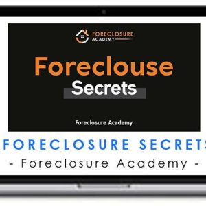 Foreclosure Academy – Foreclosure Secrets