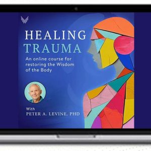 Peter Levine – The Healing Trauma Online Course