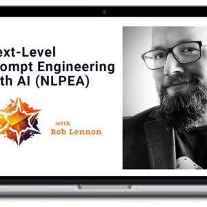 Rob Lennon – Next-Level Prompt Engineering with AI