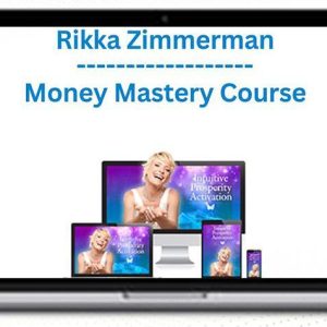 Rikka Zimmerman – Money Mastery Course