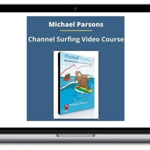 Michael Parsons – Channel Surfing Video Course