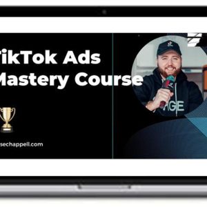 Chase Chappel – TikTok Ads Mastery Course 2024