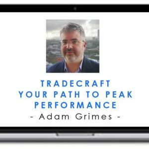Adam Grimes – TradeCraft Your Path to Peak Performance Trading
