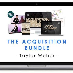 Taylor Welch – The Acquisition Bundle