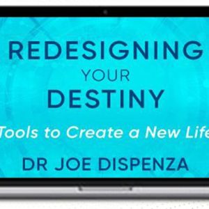 Dr. Joe Dispenza – Redesigning Your Destiny