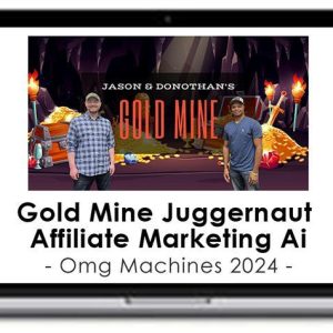 Omg Machines 2024 – Gold Mine Juggernaut Affiliate Marketing Ai