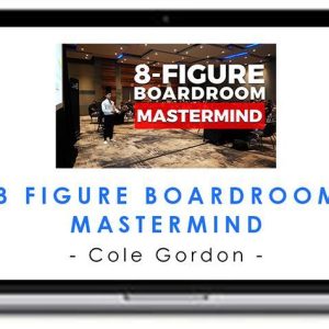 Cole Gordon – 8 Figure Boardroom Mastermind