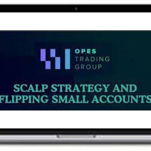 Opes Trading Group – Scalp Strategy Flipping Small Accounts