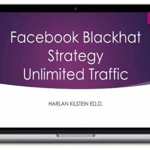 Harlan Kilstein – Blackhat Facebook Traffic