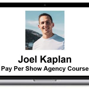 Joel Kaplan – Pay Per Show Agency Course
