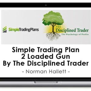 Norman Hallett – Simple Trading Plan 2 Loaded Gun By The Disciplined Trader