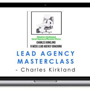 Lead Agency Masterclass – Charles Kirkland