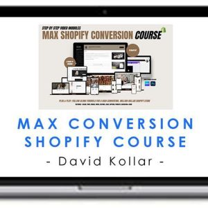 David Kollar – Max Conversion Shopify Course
