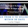 Luna Vega – Go From 0 To Selling Within 30 Days