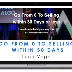 Luna Vega – Go From 0 To Selling Within 30 Days